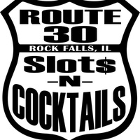 Route 30 slots and cocktails, Rock Falls, IL